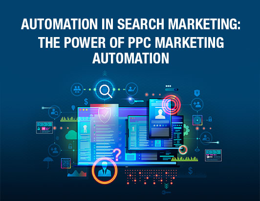Power of PPC Search Marketing Automation