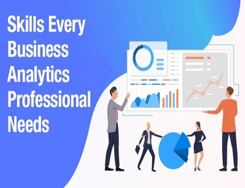 Skills Every Business Analytics Professional Needs