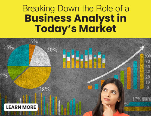 Roles of A Business Analyst in Today’s Growing Market